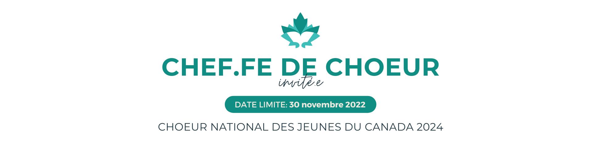 Image du feuille du marque CNJC, text qui suit: Chef.fe de chœue invité.e - date limite: 30 novembre 2022, Chœur national des jeunes du Canada 2024