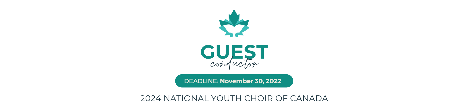 NYCC leaf logo, followed by text: Guest Conductor, deadline Nov 30, 2022 for the 2024 National Youth Choir of Canada 
